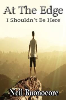 Paperback At the Edge, I Shouldn't Be Here Book