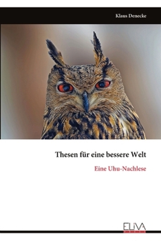 Paperback Thesen für eine bessere Welt: Eine Uhu-Nachlese [German] Book