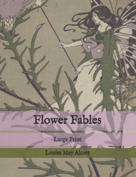 Paperback Flower Fables: Large Print Book