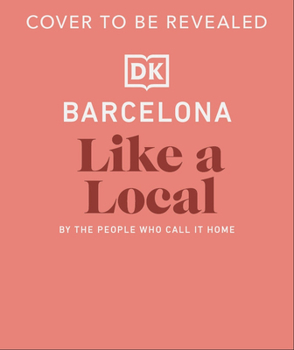 Hardcover Barcelona Like a Local: By the People Who Call It Home Book