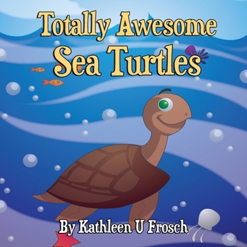 Paperback Totally Awesome Sea Turtles Book