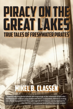 Paperback Piracy on the Great Lakes: True Tales of Freshwater Pirates Book