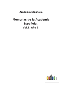 Paperback Memorias de la Academia Española.: Vol.1. Año 1. [Spanish] Book