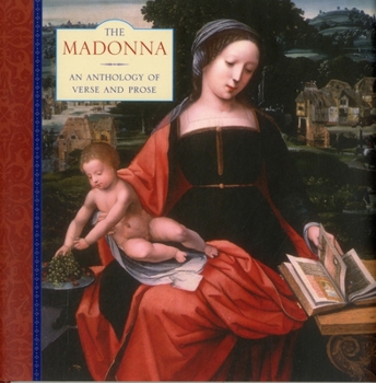 Hardcover The Madonna: An Anthology of Verse and Prose Book