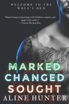 Paperback The Wolf's Den: Marked, Changed, Sought Book