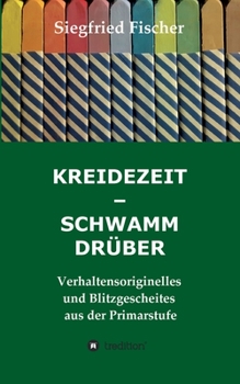 Paperback Kreidezeit - Schwamm Drüber [German] Book