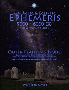 Paperback Galactic & Ecliptic Ephemeris 7000 - 6000 BC Book