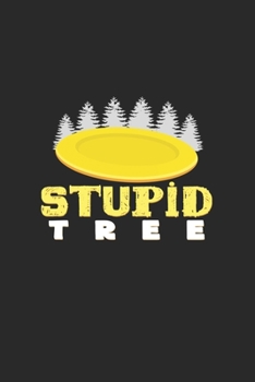 Paperback Stupid tree: 6x9 Disc Golf - blank with numbers paper - notebook - notes Book