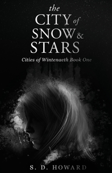 The City of Snow & Stars - Book #1 of the Cities of Wintenaeth