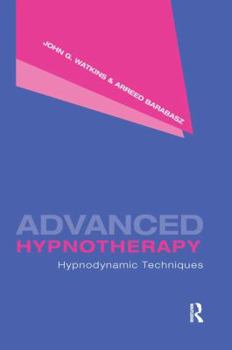 Paperback Advanced Hypnotherapy: Hypnodynamic Techniques Book