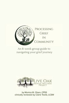 Paperback Processing Grief in Community: An 8-week group guide to navigating your grief journey [Large Print] Book