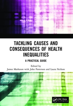 Paperback Tackling Causes and Consequences of Health Inequalities: A Practical Guide Book