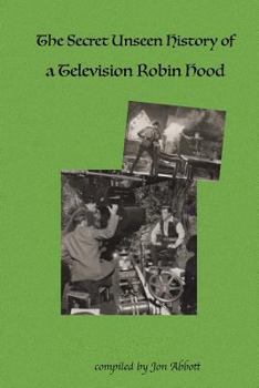 Paperback The Secret Unseen History of a Television Robin Hood: A Fun 4 Fans Special Book