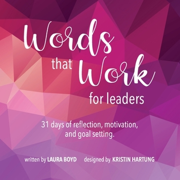 Paperback Words that Work for Leaders: 31 Days of Reflection, Motivation, and Goal Setting Book
