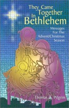 Paperback They Came Together in Bethlehem: Messages for the Advent/Christmas Season Book