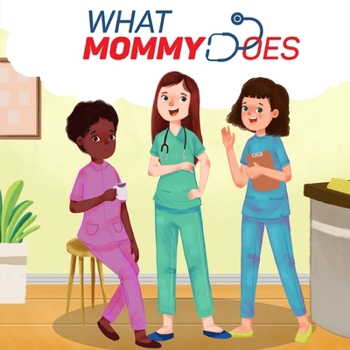 Paperback What Mommy Does (Nurse) Book