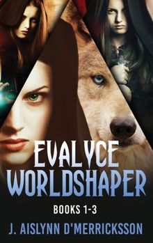 Hardcover Evalyce Worldshaper - Books 1-3 Book