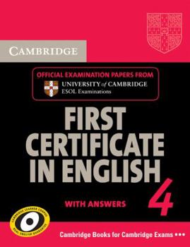 Paperback Cambridge First Certificate in English 4 for Updated Exam Student's Book with answers: Official Examination Papers from University of Cambridge ESOL Examinations (FCE Practice Tests) Book