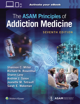 Hardcover The Asam Principles of Addiction Medicine: Print + eBook with Multimedia Book