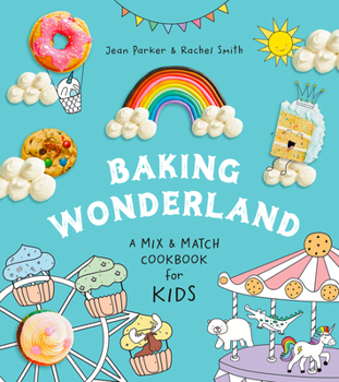Hardcover Baking Wonderland: A Mix & Match Cookbook for Kids! Book