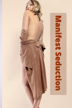 Manifest Seduction