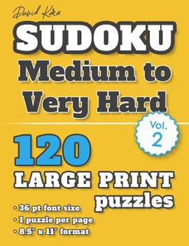 Paperback David Karn Sudoku - Medium to Very Hard Vol 2: 120 Puzzles, Large Print, 36 pt font size, 1 puzzle per page [Large Print] Book