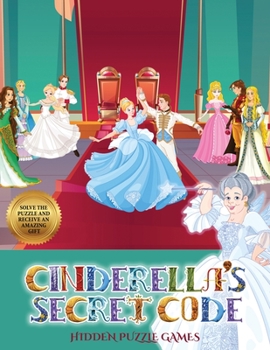 Hidden Puzzle Games (Cinderella's secret code): Help Prince Charming find Cinderella. Using the map supplied, help Prince Charming  solve the cryptic ... numerous obstacles, and find Cinderella