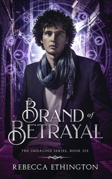 Brand of Betrayal - Book #6 of the Imdalind