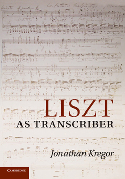 Paperback Liszt as Transcriber Book