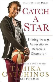 Hardcover Catch a Star: Shining Through Adversity to Become a Champion Book