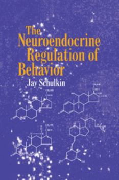 Paperback The Neuroendocrine Regulation of Behavior Book
