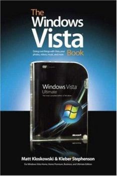Paperback The Windows Vista Book: Doing Cool Things with Vista, Your Photos, Videos, Music, and More Book