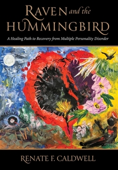 Hardcover Raven and the Hummingbird: A Healing Path to Recovery from Multiple Personality Disorder Book