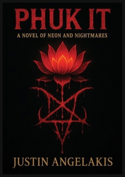 Paperback Phuk It: A Novel of Neon and Nightmares Book