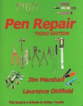 Paperback Pen Repair: A Practical Guide for Repairing Collectable Pens and Pencils with Additional Information on Pen Anatomy and Filling Systems Book