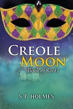 Book of Roots - Book #2 of the Creole Moon