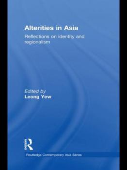Paperback Alterities in Asia: Reflections on Identity and Regionalism Book