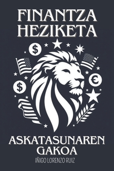 FINANTZA HEZIKETA: ASKATASUNAREN GAKOA (Basque Edition)