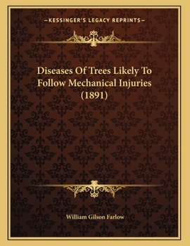 Paperback Diseases Of Trees Likely To Follow Mechanical Injuries (1891) Book