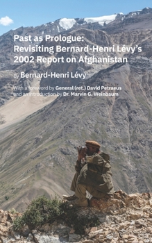Paperback Past as Prologue: Revisiting Bernard-Henri Lévy's 2002 Report on Afghanistan Book