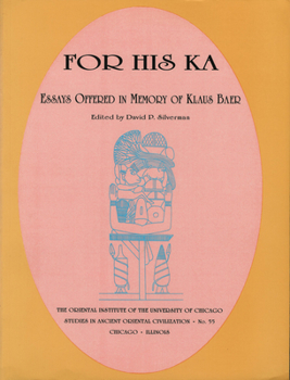 Paperback For His Ka: Essays Offered in Memory of Klaus Baer Book