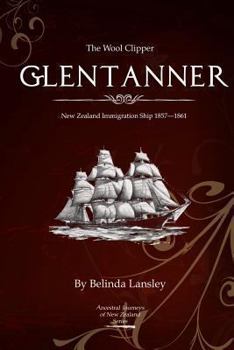 Paperback The Wool Clipper Glentanner: New Zealand immigration ship 1857-1861 Book