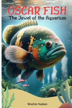 Paperback Oscar Fish: The Jewel of the Aquarium Book