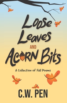 Paperback Loose Leaves And Acorn Bits: A Collection of Fall Poems Book