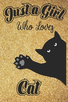 Just A Girl Who Loves Cats: 6x9 , 110 pages Lined Composition Notebook For Girls, Cat Journal for Women and Teen and Cat lover Notebook for women