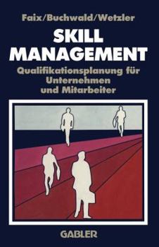 Paperback Skill-Management: Qualifikationsplanung Für Unternehmen Und Mitarbeiter [German] Book