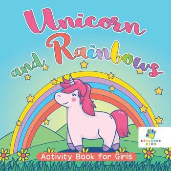 Paperback Unicorn and Rainbows Activity Book for Girls Book