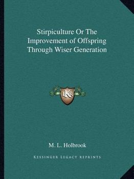 Paperback Stirpiculture Or The Improvement of Offspring Through Wiser Generation Book