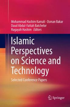 Paperback Islamic Perspectives on Science and Technology: Selected Conference Papers Book