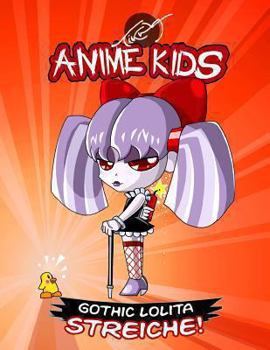 Paperback Anime Kids Gothic Lolita Streiche!: Kawaii Edition [German] Book